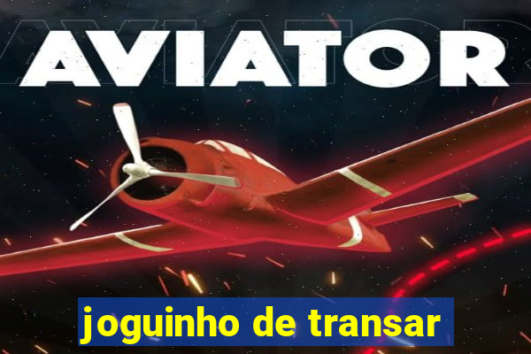 joguinho de transar